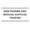 BGM PHARMA AND MEDICAL SUPPLIES TRADING